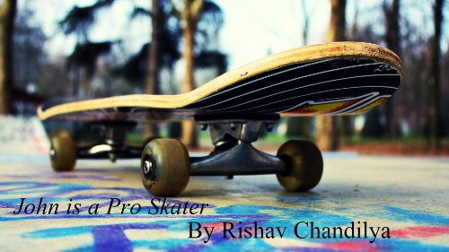 John is a Pro Skater