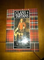 Clans & Tartans - A Comprehensive & Fully Illustrated Guide To The Clans And Tartans Of Scotland 1861600976 Book Cover