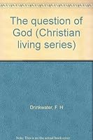 The question of God (Christian living series) B0006BXZJ6 Book Cover