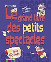 Grand livre des petits spectacles 220300455X Book Cover