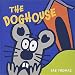 The Doghouse