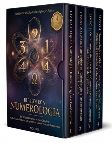 Biblioteca de Numerologia - 4 Livros - Da Origem Pitagórica ao Mapa Completo: Calcule Seus Números, Interprete Seus Ciclos e Viva com Mais Propósito (Portuguese Edition)