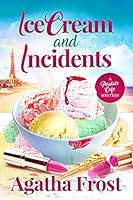 Algopix Similar Product 12 - Ice Cream and Incidents A cozy murder