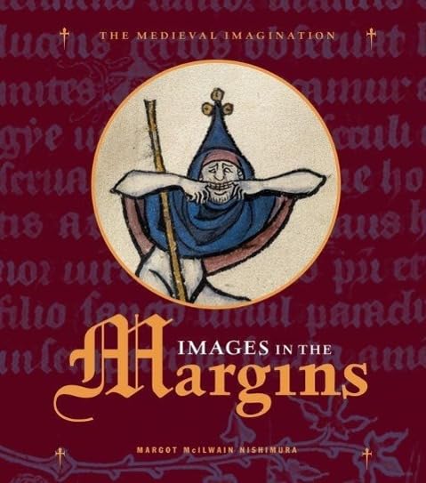 Images in the Margins (Medieval Imagination)