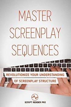 Paperback Master Screenplay Sequences: The Ultimate Guide To Making Screenwriting Structure That Much Easier Book