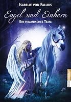Engel und Einhorn: Ein himmlisches Team 3867282137 Book Cover