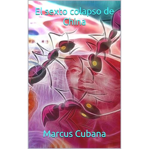 Listen to El sexto colapso de China by Marcus Cubana episode artwork