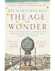 The Age of Wonder: How the Romantic Generation Discovered the Beauty and Terror of Science