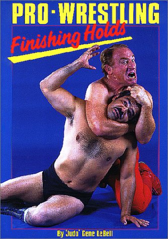 Pro-Wrestling Finishing Holds      Paperback – January 1, 1990
