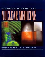 The Mayo Clinic Manual of Nuclear Medicine 0443077657 Book Cover