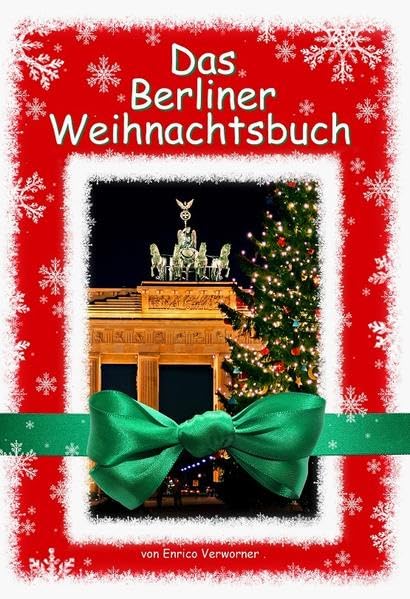 Das Berliner Weihnachtsbuch: Ein sinnlicher Berliner Bildband und ein Familienbuch mit Rezepten, Gedichten und Rätseln