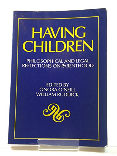 Having Children: Philosophical and Legal Reflections on Parenthood. Essays edited for the Society for Philosophy and Public Affairs.