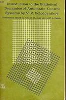 Introduction to the Statistical Dynamics of Automatic Control. 0486604209 Book Cover