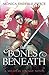 The Bones Beneath (A Militess and Mage Novel)