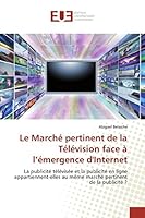 Le Marcha(c) Pertinent de La Ta(c)La(c)Vision Face A L A(c)Mergence D'Internet 3841665632 Book Cover