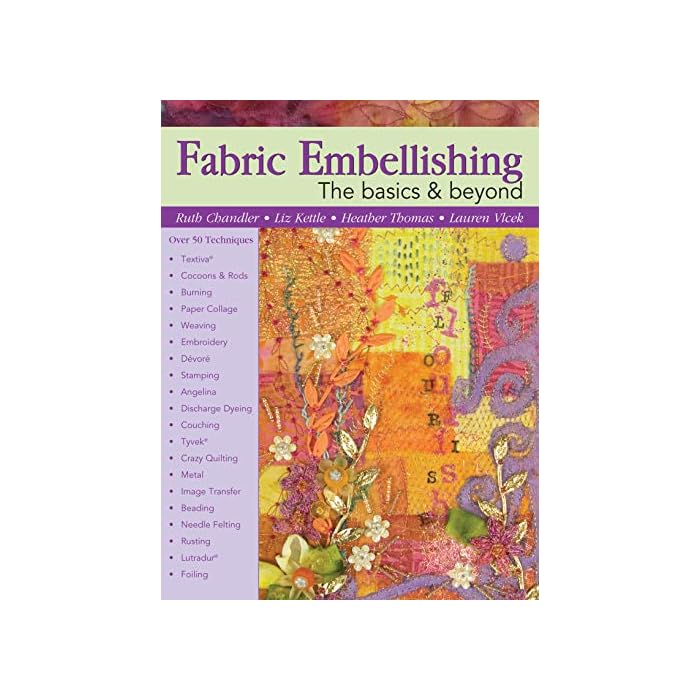 Buy Fabric Embellishing The Basics & Beyond Over 50 Techniques