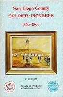 San Diego County Soldier -Pioneers, 1846-1866 B0006WJ8T6 Book Cover