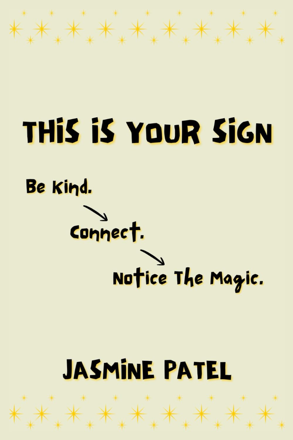 This Is Your Sign: Be Kind. Connect. Notice The Magic.