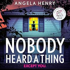 Nobody Heard a Thing Audiolibro Por Angela Henry arte de portada
