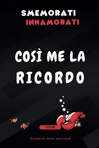 Quaderno delle password per smemorati: Libro con elenco alfabetico per organizzare in modo efficace le tue password, tascabile, idea regalo per smemorati innamorati, San Valentino