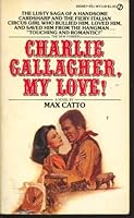 Charlie Gallagher, my love! B0006AWXTU Book Cover