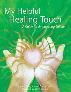 Perfect Paperback My Helpful Healing Touch, A Guide for Empowering Children Book