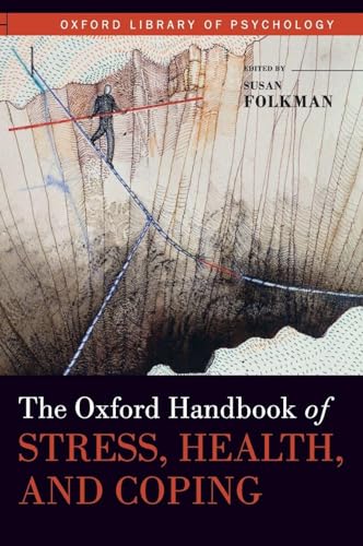 The Oxford Handbook of Stress, Health, and Coping (Oxford Library of Psychology)