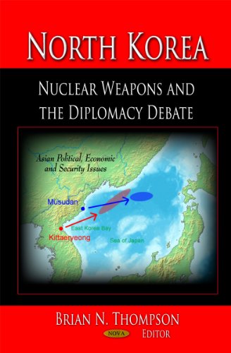 North Korea: Nuclear Weapons and the Diplomacy Debate (Asian Politcal, Economic and Security Issues)