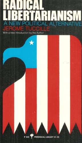 Buy Radical Libertarianism: A New Political Alternative โ BookShops.in