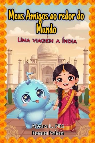 Meus amigos ao redor do Mundo: Uma viagem a India