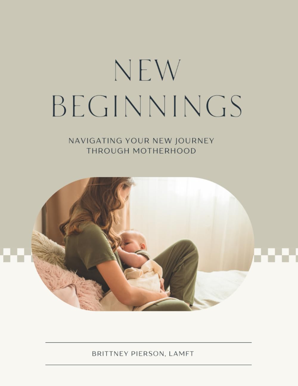 New Beginnings: Navigating your New Motherhood Journey