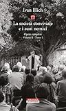Opere complete. La società conviviale e i suoi nemici (Vol. 2/1)