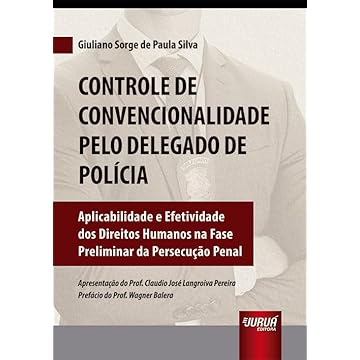 Capa do livro Controle de Convencionalidade Pelo Delegado de Polícia - Aplicabilidade e Efetividade dos Direitos Humanos na Fase Preliminar da Persecução Penal