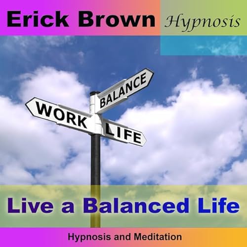 Live a Balanced Life Audiolivro Por Erick Brown Hypnosis capa
