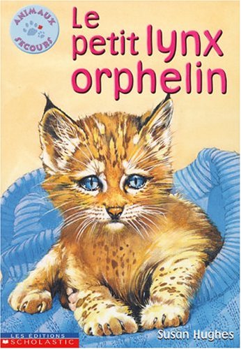 Le petit lynx orphelin Hughes, Susan and Gardos Illustrations Inc
