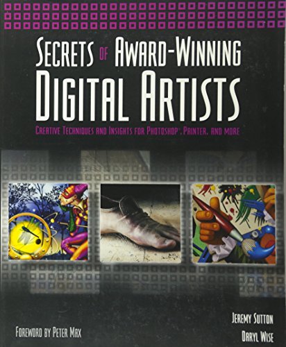 Secrets of Award-Winning Digital Artists: Creative...