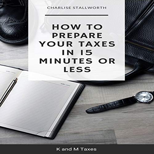 How to Prepare Your Taxes in 15 Minutes or Less by Charlise Stallworth episode artwork