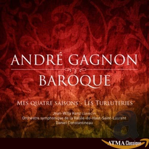 André Gagnon - Baroque [Audio CD] Jean-Willy Kunz and Orchestre symphonique de la Vallée-du-Haut-Saint-Laurent