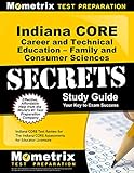 Indiana CORE Career and Technical Education - Family and Consumer Sciences Secrets Study Guide: Indiana CORE Test Review for the Indiana CORE Assessments for Educator Licensure