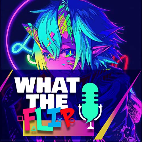 What The Flip Podcast cover art