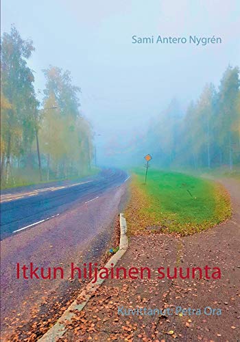 Itkun hiljainen suunta: Kuvittanut: Petra Ora (Finnish Edition)
