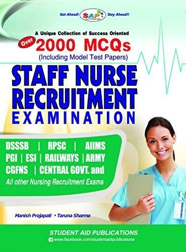Staff Nurse Recruitment Exam(Over 2000 MCQ's Including Model Test Papers)