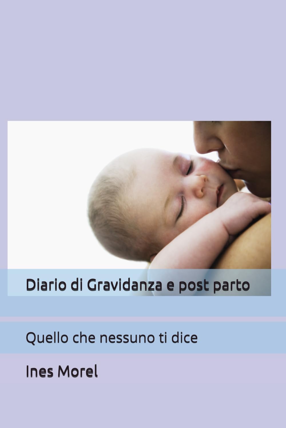 Diario di Gravidanza e post parto: Quello che nessuno ti dice