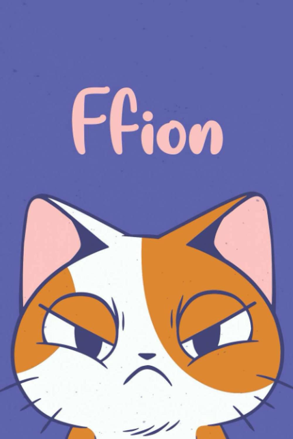 Ffion: Funny Cat Notebook, Lined Journal for Ffion, Perfect gift for Cats Lovers,120 Pages