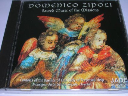 Sacred Music of the Missions [Audio CD] Zipoli; Segade and Cantoria of Basillica