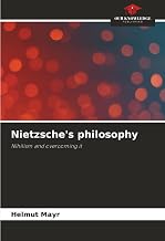 Nietzsche's philosophy: Nihilism and overcoming it