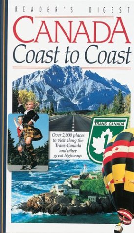 Canada Coast to Coast: A Guide to over 2,000 Places to Visit Along