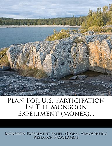 Plan for U.S. Participation in the Monsoon Experiment (Monex)...
