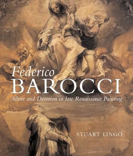 Federico Barocci: Allure and Devotion in Late