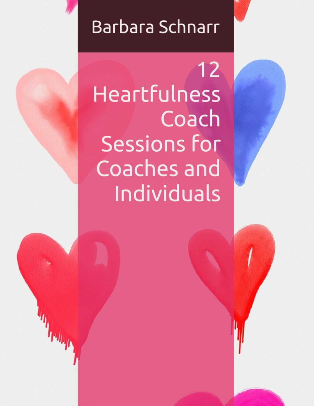 12 Heartfulness Coach Sessions for Coaches and Individuals (Coaching Resources)